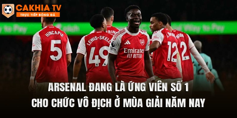 Arsenal đang là ứng viên số 1 cho chức vô địch ở mùa giải năm nay