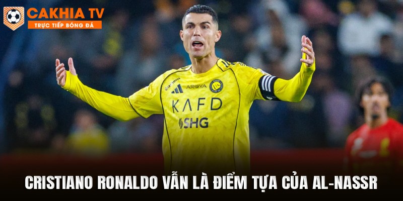 Cristiano Ronaldo vẫn là điểm tựa của Al-Nassr