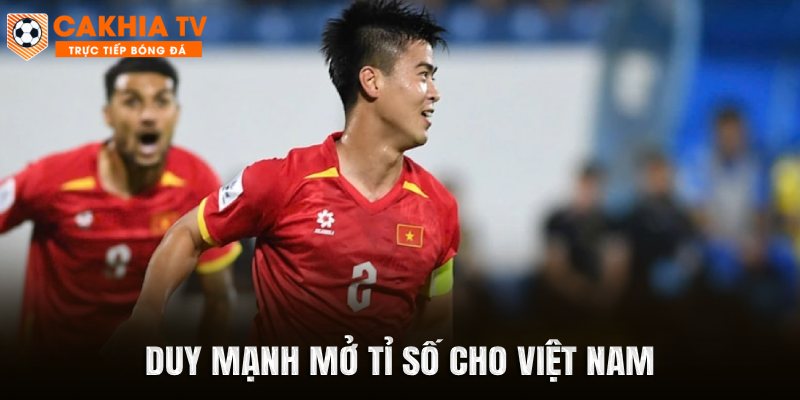 Duy Mạnh mở tỉ số cho Việt Nam